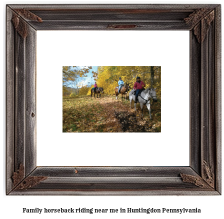 family horseback riding near me in Huntingdon, Pennsylvania